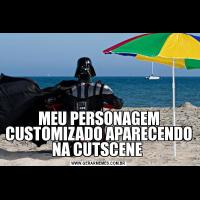 MEU PERSONAGEM CUSTOMIZADO APARECENDO NA CUTSCENE 