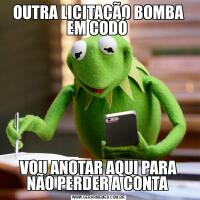 OUTRA LICITAÇÃO BOMBA EM CODÓ VOU ANOTAR AQUI PARA NÃO PERDER A CONTA 