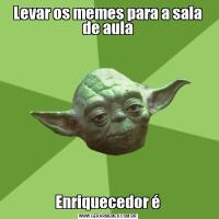 Levar os memes para a sala de aulaEnriquecedor é