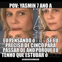 POV: YASMIN 7 ANO AEU PENSANDO 