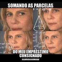 SOMANDO AS PARCELASDO MEU EMPRÉSTIMO CONSIGNADO