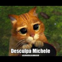 Desculpa Michele