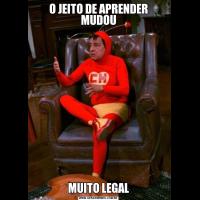 O JEITO DE APRENDER MUDOUMUITO LEGAL