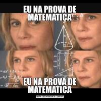 EU NA PROVA DE MATEMATICAEU NA PROVA DE MATEMATICA