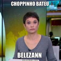 CHOPPINHO BATEUBELEZANN 