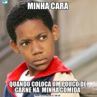 MINHA CARAQUANDO COLOCA UM POUCO DE CARNE NA  MINHA COMIDA