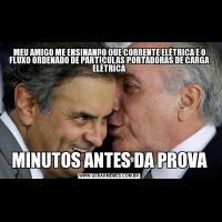 MEU AMIGO ME ENSINANDO QUE CORRENTE ELÉTRICA É O FLUXO ORDENADO DE PARTÍCULAS PORTADORAS DE CARGA ELÉTRICAMINUTOS ANTES DA PROVA