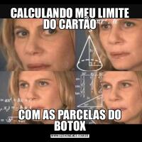 CALCULANDO MEU LIMITE DO CARTÃOCOM AS PARCELAS DO BOTOX