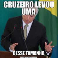 CRUZEIRO LEVOU UMADESSE TAMANHO