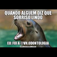 QUANDO ALGUÉM DIZ QUE SORRISO LINDOEU: FOI A @VH.ODONTOLOGIA