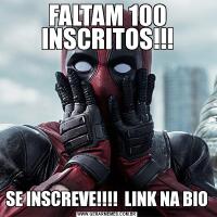 FALTAM 100 INSCRITOS!!!SE INSCREVE!!!!  LINK NA BIO