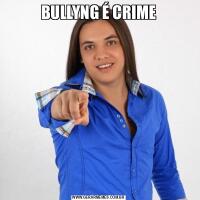 BULLYNG É CRIME
