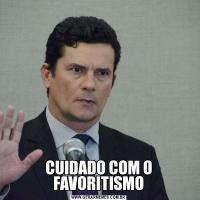 CUIDADO COM O FAVORITISMO