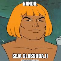 NANDA,SEJA CLASSUDA,!!