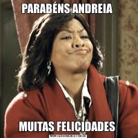 PARABÉNS ANDREIA MUITAS FELICIDADES 