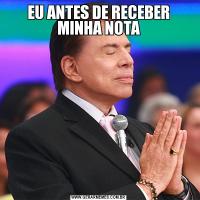 EU ANTES DE RECEBER MINHA NOTA