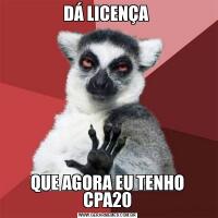 DÁ LICENÇA QUE AGORA EU TENHO CPA20