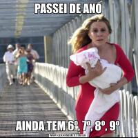 PASSEI DE ANOAINDA TEM 6º, 7º, 8º, 9º