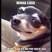 MINHA CARACOM UM FERIADO QUE NÃO PODE SAIR DE CASA