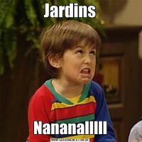 JardinsNananalllll