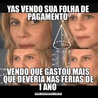 YAS VENDO SUA FOLHA DE PAGAMENTO VENDO QUE GASTOU MAIS QUE DEVERIA NAS FÉRIAS DE 1 ANO 