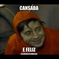 CANSADAE FELIZ