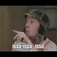 ISSO..ISSO...ISSO
