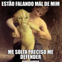 ESTÃO FALANDO MAL DE MIMME SOLTA PRECISO ME DEFENDER