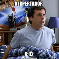 DESPERTADOR 6:02