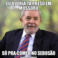 EU QUERIA TA PRESO EM MOSSOROSÓ PRA COMER NO SEBOSÃO