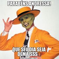 PARABÉNS ANDRESSA!QUE SEU DIA SEJA DEMAISSS❤