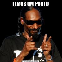 TEMOS UM PONTO