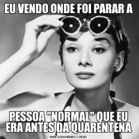 EU VENDO ONDE FOI PARAR A PESSOA 