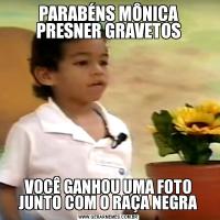 PARABÉNS MÔNICA PRESNER GRAVETOSVOCÊ GANHOU UMA FOTO JUNTO COM O RAÇA NEGRA