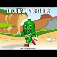 EU DURANTE AS FÉRIAS