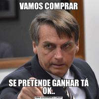 VAMOS COMPRARSE PRETENDE GANHAR TÁ OK..