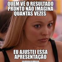 QUEM VÊ O RESULTADO PRONTO NÃO IMAGINA QUANTAS VEZES EU AJUSTEI ESSA APRESENTAÇÃO