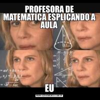 PROFESORA DE MATEMATICA ESPLICANDO A AULAEU