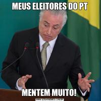 MEUS ELEITORES DO PTMENTEM MUITO! 
