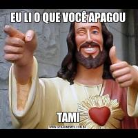 EU LI O QUE VOCÊ APAGOUTAMI