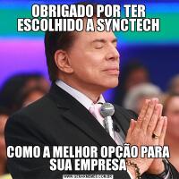 OBRIGADO POR TER ESCOLHIDO A SYNCTECHCOMO A MELHOR OPÇÃO PARA SUA EMPRESA