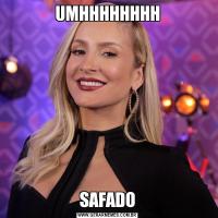 UMHHHHHHHHSAFADO