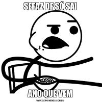 SEFAZ DF SÓ SAIANO QUE VEM
