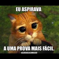 EU ASPIRAVA A UMA PROVA MAIS FÁCIL.