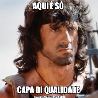 AQUI É SÓCAPA DI QUALIDADE