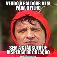 VENDO O PAI DOAR BEM PARA O FILHOSEM A CLÁUSULA DE DISPENSA DE COLAÇÃO