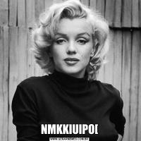 NMKKIUIPO[