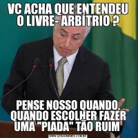VC ACHA QUE ENTENDEU O LIVRE- ARBÍTRIO ?PENSE NOSSO QUANDO, QUANDO ESCOLHER FAZER UMA 