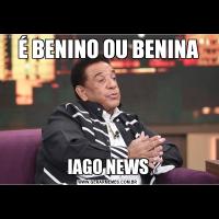 É BENINO OU BENINAIAGO NEWS
