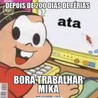 DEPOIS DE 200 DIAS DE FÉRIAS BORA TRABALHAR MIKA